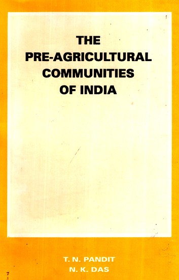 The Pre Agricultural Communities Of India (An Old and Rare Book)