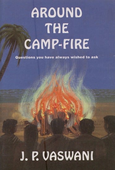 Around the Camp-Fire: Questions You Have Always Wished to Ask