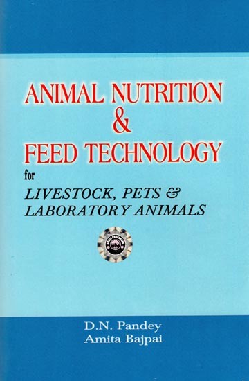 Animal Nutrition & Feed Technology for Livestock, Pets & Laboratory Animals