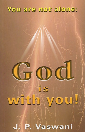 You are Not Alone: God is with You!