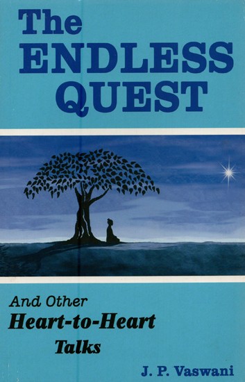 The Endless Quest and Other Heart-to-Heart Talks