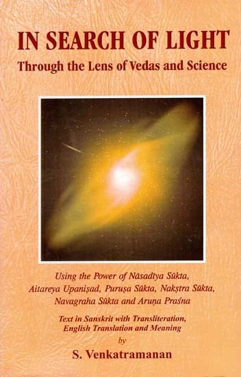 In Search of Light: Through the Lens of Vedas and Science