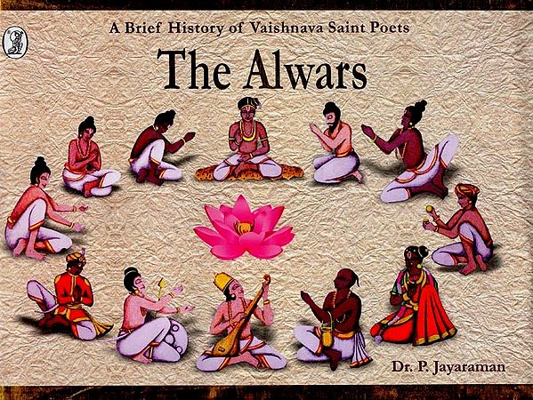 The Alwars (A Brief History of Vaishnava Saint Poets)