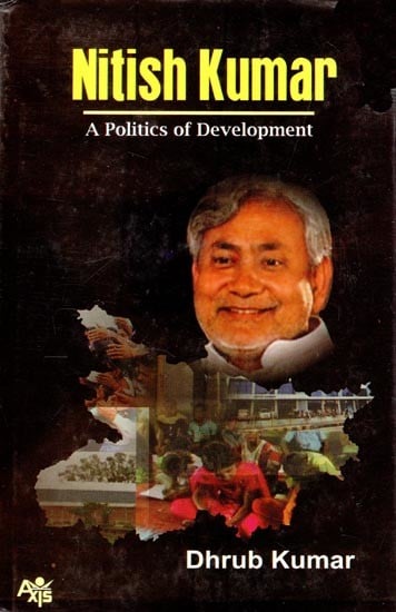 Nitish Kumar: A Politics of Development