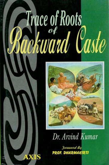 Trace fo Roots of Backward Caste: A Study based on Kushwahas, Kurmis and Yadavas