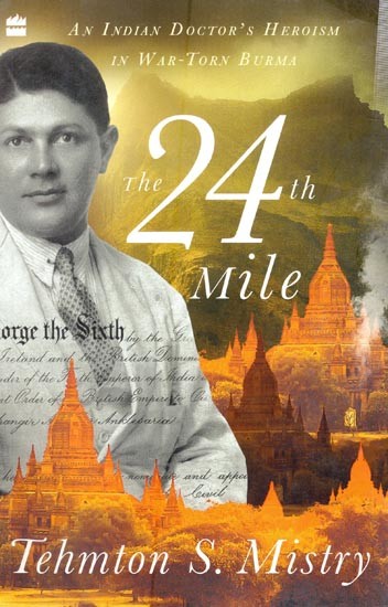 The 24th Mile: An Indian Doctor's Heroism in War-Torn Burma