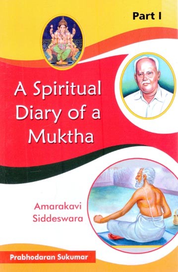 A Spiritual Diary of a Muktha: Amarakavi Siddeswara (Part-1)