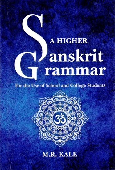 A Higher Sanskrit Grammar: For the Use of School and College Students