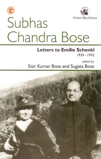 Subhas Chandra Bose Letters to Emilie Schenkl 1934-1942