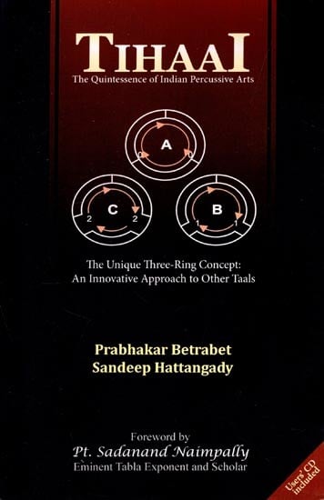 Tihaai: The Quintessence of Indian Percussive Arts (With Audio CD)