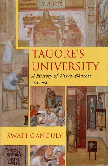 Tagore’s University: A History of Visva-Bharati 1921–1961