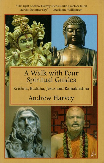 A Walk with Four Spiritual Guides (Krishna, Buddha, Jesus and Ramakrishna)