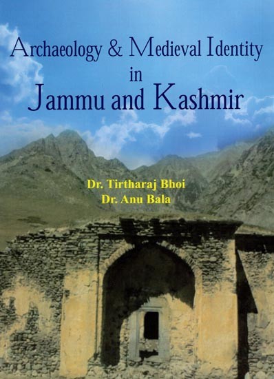 Archaeology & Medieval Identity in Jammu and Kashmir