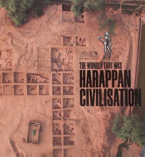 The Wonder that was Harappan Civilisation