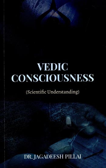 Vedic Consciousness (Scientific Understanding)