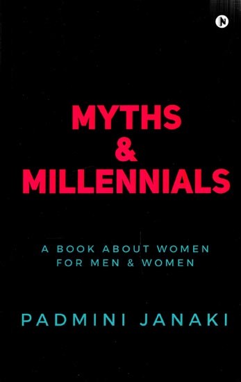 Myths & Millennials: A Book about Women for Men & Women