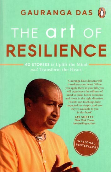 The Art of Resilienc: 40 Stories to Uplift the Mind and Transform the Heart