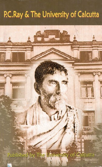 P.C. Ray and The University of Calcutta
