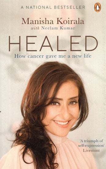 Healed- How Cancer Gave Me a New Life