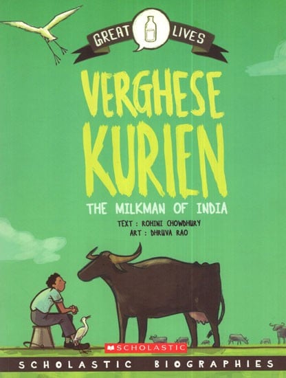 Verghese Kurien- The Milkman of India