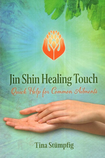 Jin Shin Healing Touch (Quick Help for Common Ailments)