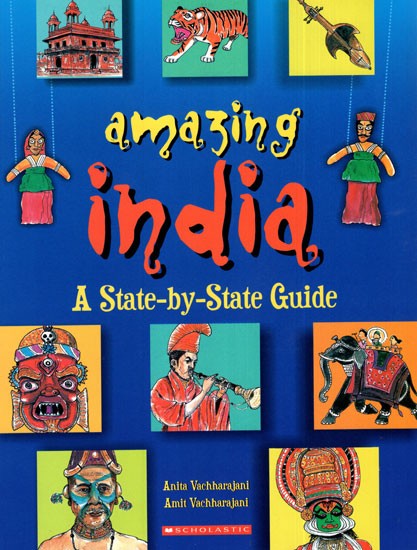 Amazing India- A State- by- State Guide