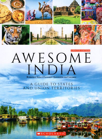 Awesome India (A Guide to States and Union Territories)
