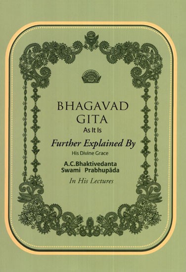 Bhagavad Gita-  As it is Further Explained