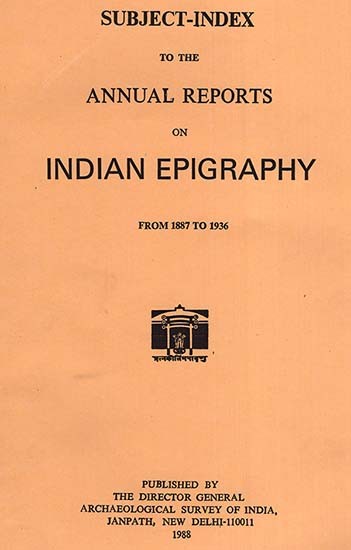 Subject- Index to the Annual Report on Indian Epigraphy (From 1887 to 1936)