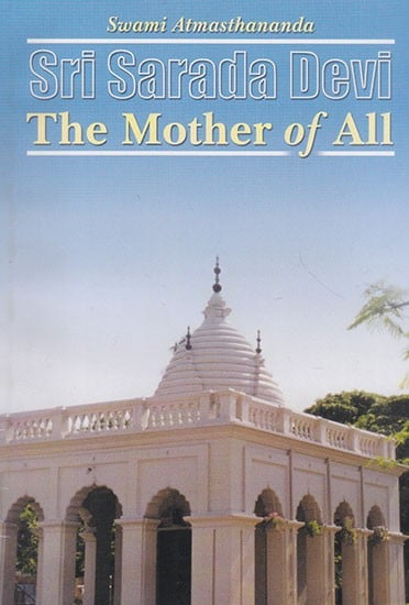 Sri Sarada Devi The Mother of All