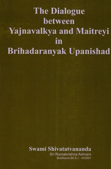 The Dialogue Between Yajnavalkya and Maitreyi in Brihadaranyak Upanishad