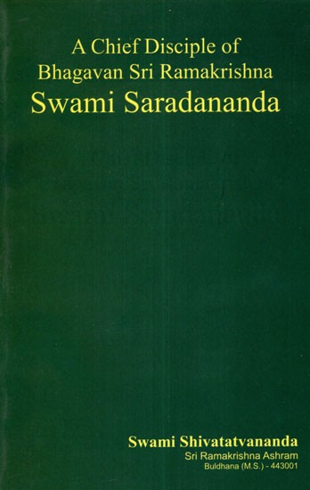 A Chief Disciple of Bhagavan Sri Ramakrishna Swami Saradananda