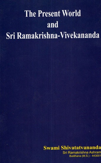 The Present World and Sri Ramakrishna- Vivekananda