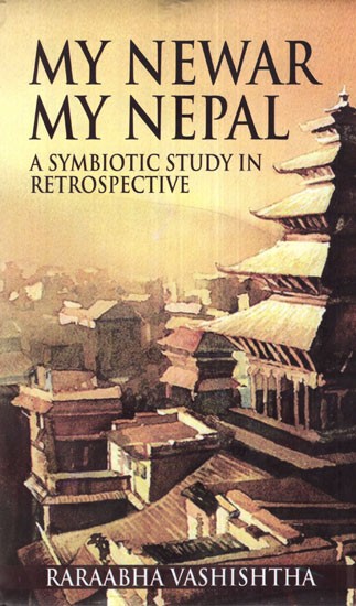 My Newar My Nepal (A Symbiotic Study in Retrospective)