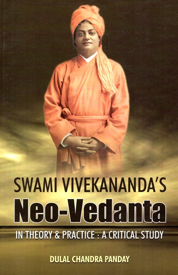 Swami Vivekananda's Neo- Vedanta In Theory and Practice : A Critical Study