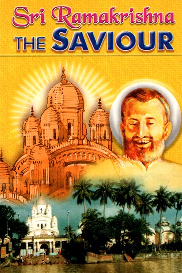 Sri Ramakrishna- The Saviour