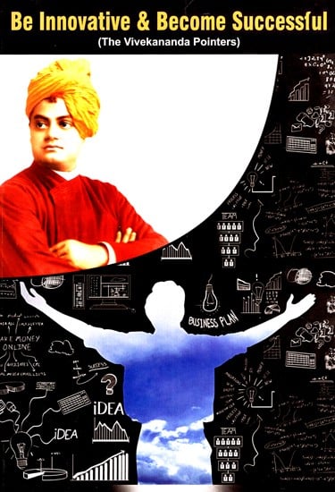 Be Innovative and Become Successful (The Vivekananda Pointers)