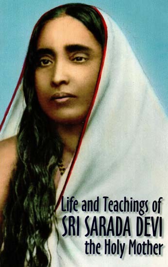 Sri Sarada Devi (Life and Teachings of the Holy Mother)