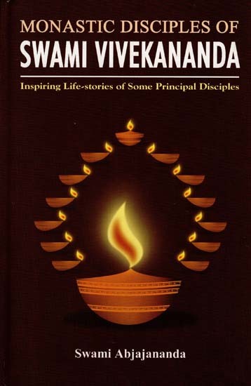 Swami Vivekananda (Monastic Disciples of Inspiring Life-Stories of Some Principal Disciples)