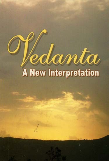 Vedanta A New Interpretation