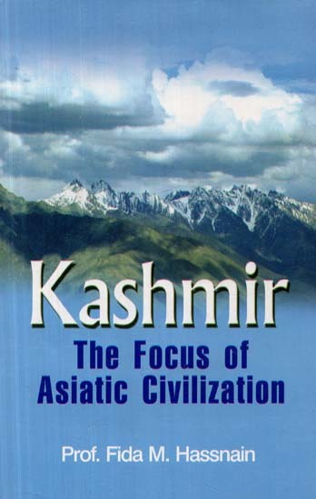Kashmir - The Focus of Asiatic Civilization