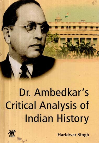 Dr. Ambedkar's Critical Analysis of Indian History