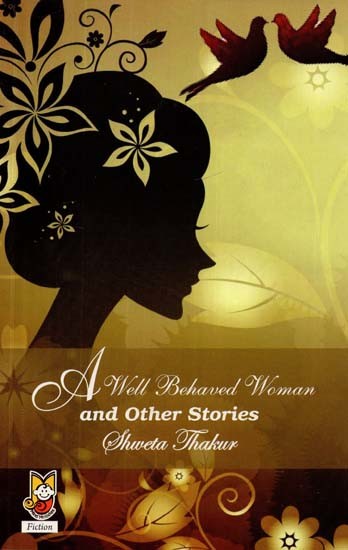 A Well Behaved Woman and Other Stories