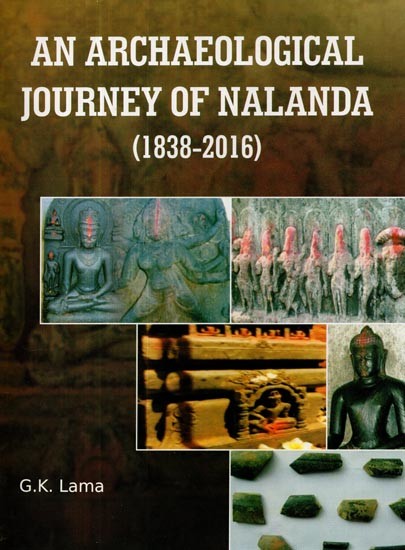 An Archaeological Journey of Nalanda (1838-2016)