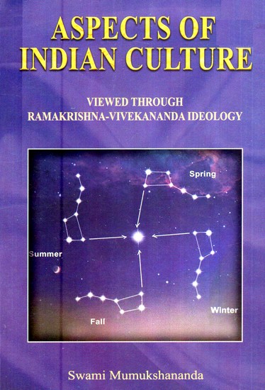 Aspects Of Indian Culture (Viewed Through Ramakrishna Vivekananda Ideology)