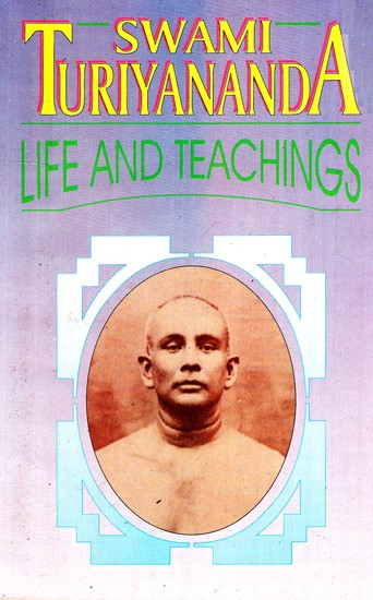 Swami Turiyananda- Life And Teachings