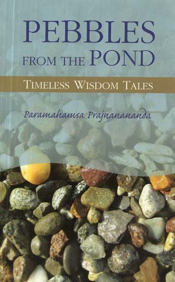 Pebbles From The Pond- Timeless Wisdom Tales