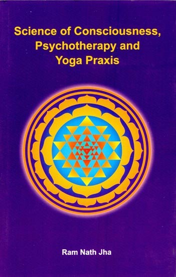 Science of Consciousness Psychotherapy and Yoga Praxis