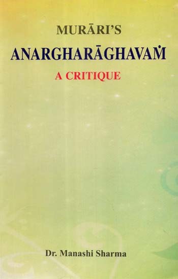 Murari's Anargharaghavam- A Critique