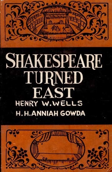 Shakespeare Turned East- A Study in Comparison of Shakespear's Last Plays with Some Classical Plays of India (An Old and Rare Book)